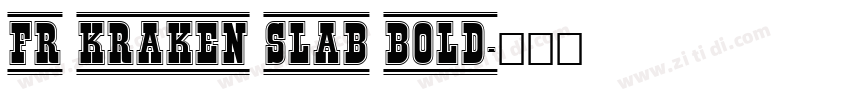 FR Kraken Slab Bold字体转换